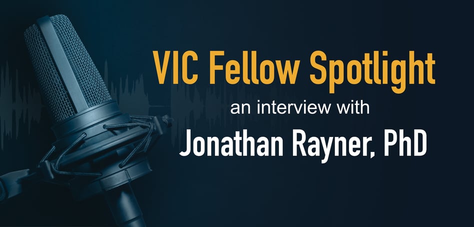 VIC Fellows Spotlight: Jonathan Rayner, PhD